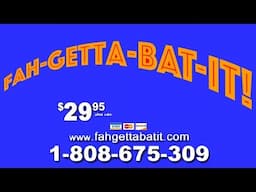 The Fah-Getta-BAT-it! | Infomercial