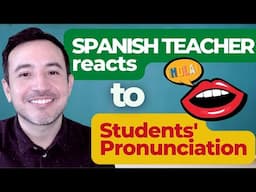 Spanish teacher reacts to students' pronunciation