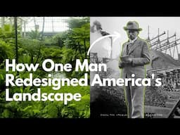 How One Man Redesigned America's Landscape