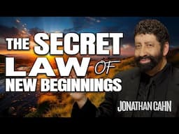 The Secret Law Of New Beginnings | Jonathan Cahn Sermon