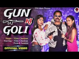 GUN KI GOLI : Nitin Chauhan | Sarakshi | Pooja | TDS Music #haryanvisong #newsong #dj