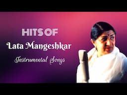 HITS Of Lata Mangeshkar Instrumental Songs