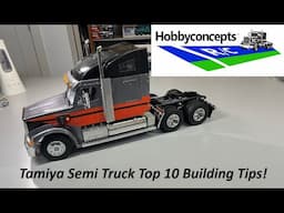 1/14 Tamiya Semi Truck Top 10 Building Tips!