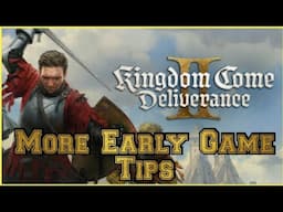 Kingdom Come Deliverance 2 More Early Game Tips