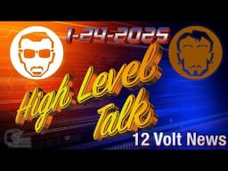 12 Volt News High Level Talk with Dean and Fernando 1-24-2024