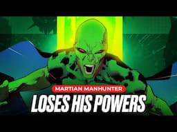 Martian Manhunter Loses His Powers