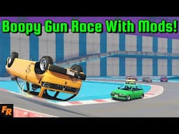 Boopy Gun Race With Mods! - Gta 5