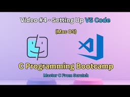 Setting Up VSCode on Mac OS | C Programming Full Course | Masterclass Bootcamp