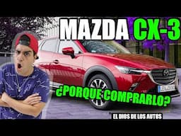 ¿QUE IDIOTA COMPRA UN MAZDA CX-3?