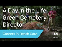 Careers in Death Care | A Day in the Life of a Green Cemetery Director