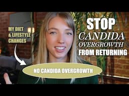 How I Prevent Candida Overgrowth from Returning | 4 Years After Candida Cleanse