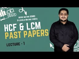 HCF & LCM | O-LEVELS (4024) P1 | IGCSE (0580) P2