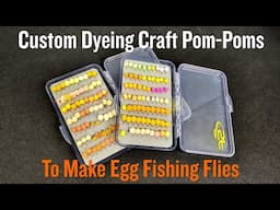 Dyeing PomPom Eggs for Fly Fishing