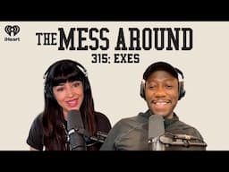 315: Exes | The Mess Around with Hannah and Lamorne