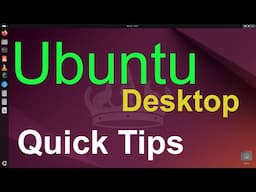 Ubuntu 24.04.xx - Desktop version - Simple to advanced Quick Tips.