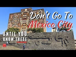 15 Things to Know BEFORE You Visit Mexico City 🇲🇽 | First Time in Mexico City Travel Guide