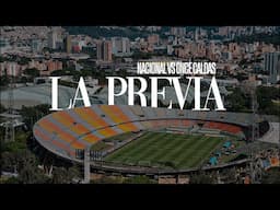 LA PREVIA - NACIONAL VS ONCE CALDAS