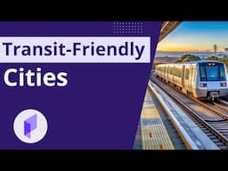 The Four Keys to Transit-Friendly Cities