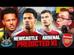 Do We Need To Change The XI...Really?! | Predicted XI | Newcastle vs Arsenal