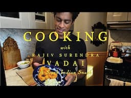 HOW TO MAKE VADAI, A SOUTH INDIAN SNACK - with Rajiv Surendra (Vegan and Gluten Free!)