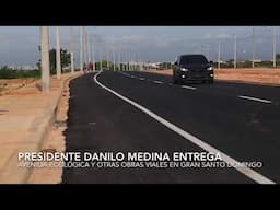 Danilo Medina entrega avenida Ecológica y otras obras viales