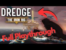 Dredge Iron Rig DLC Full Playthrough | No Commentary