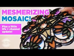 Creating a Mosaic Mandala from Laser Cut Acrylic | Plus Life Update and Plans for 2025