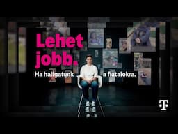 Lehet jobb! Hallgassunk a fiatalokra! | Telekom HU