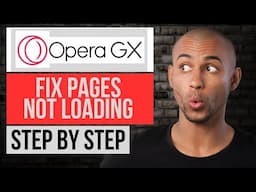 How to Fix Pages Not Loading in Opera Gx (Step by Step)