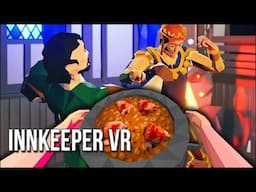 Innkeeper VR | Please, Stop Fighting Over My Delicious Soup!