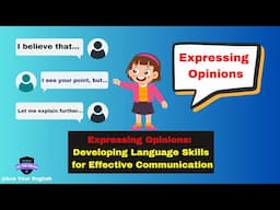 Expressing Opinions: Developing Language Skills for Effective Communication - Tips to Speak English