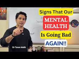 Signs That Our Mental Health is Going Bad, Again! Dr Tarun Malik (in Hindi)