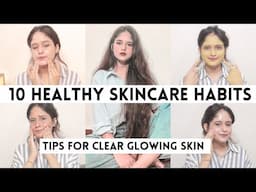 10 HEALTHY SKINCARE HABITS For Glowing, Even tone Skin ✨My Secret for Bright Skin| Anukriti Lamaniya