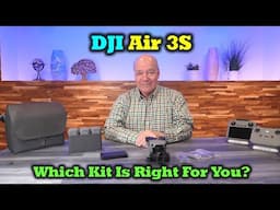 Which DJI Air 3S Drone Kit Is Right For You?