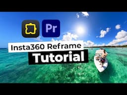 Insta360 Reframe Tutorial  |  How to edit  360-videos in Premiere Pro 2024