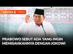 Prabowo Sebut Ada Pihak yang Berusaha Memecah Belah Dirinya dengan Jokowi | Liputan 6