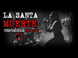 LA SANTA MUERTE TESTIMONIOS REALES | RELATOS DE BRUJERÍA | RELATOS Y LEYENDAS DE TERROR