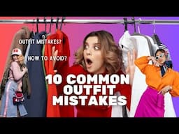 10 Common Outfit Mistakes and How to Avoid Them