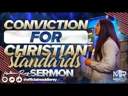 Conviction for Christian Standards Part 2 | Maddie Rey Sermon 2025