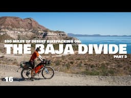 The Baja Divide Pt. 3 - Cycling Alaska to Argentina 16