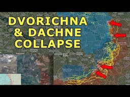 AFU Defense of Dachne & Dvorichna Face Impending Collapse From Intense Russian Assaults