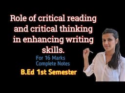 Role of critical reading and critical thinking in enhancing writing skills || B.Ed 1st semester