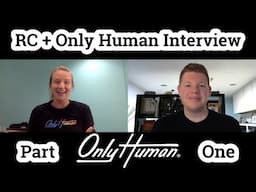 ONLY HUMAN Interview - Origins, Personal Growth & How to Better Connect w/ Other Humans