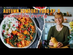 Pumpkin and Bean Curry | Autumn Comfort Food Series Ep. 3