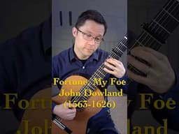 Fortune, My Foe by John Dowland for Classical Guitar #classicalguitar #guitar