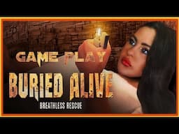 I Got Buried Alive & Enjoyed It? | Game Play