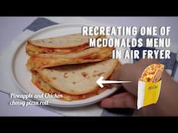 PINEAPPLE and CHICKEN CHEESY PIZZA ROLL/FOLD | Recreating one of Mcdonalds menu | AIR FRYER recipes