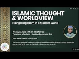 Islamic Thought and Worldview | Tuesday Night Lecture | Sh. Idris Nawaz