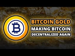 What is Bitcoin Gold - The Fully Decentralized Version of Bitcoin? $BTG Cryptocurrency