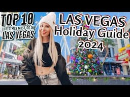 10 TOP HOLIDAY LAS VEGAS Must-Do! | Christmas Guide 2024 | BEST Things to do for WINTER in Las Vegas